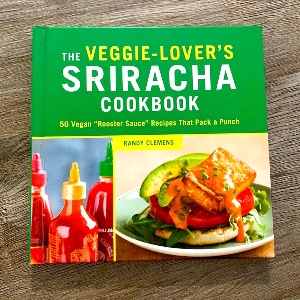 The Veggie-lover’s Sriracha cookbook